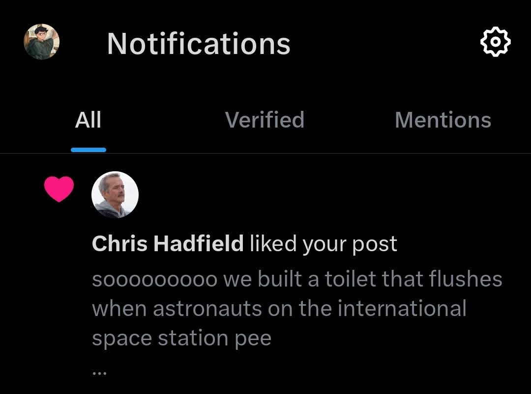 Twitter notification informing me that Chris Hadfield liked my tweet, which starts with 'soooooooo we built a toilet that flushes when astronauts on the international space station pee'.